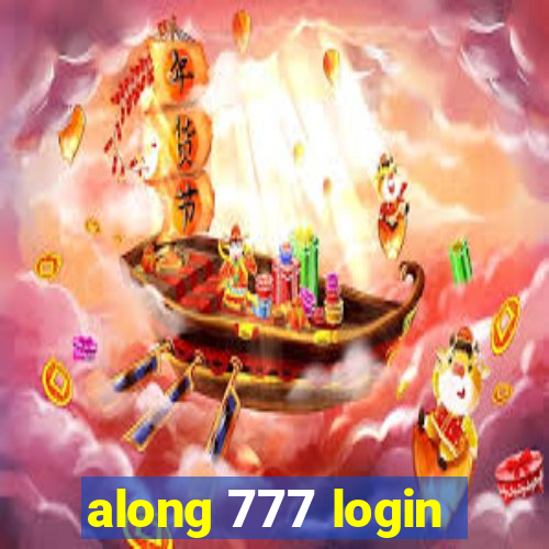 along 777 login